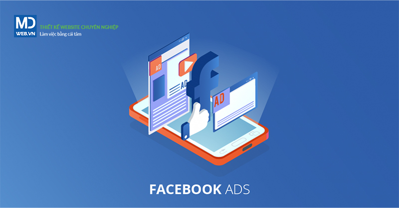 Vì sao nên chọn MD Web làm dịch vụ quảng cáo Facebook tại Hà Nội